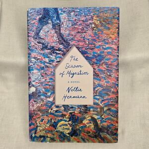 The Season of Migration, a Novel by Nellie Hermann